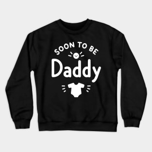 Soon to Be Daddy Crewneck Sweatshirt